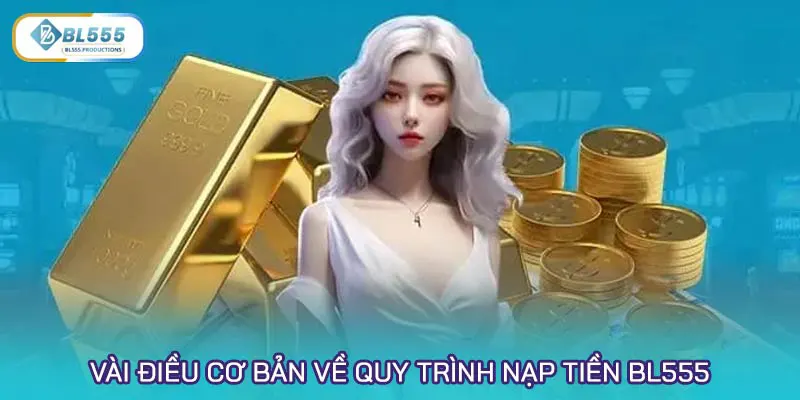 Vài điều cơ bản về quy trình nạp tiền BL555